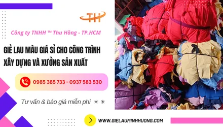 Giẻ lau màu giá sỉ cho công trình xây dựng & xưởng sản xuất