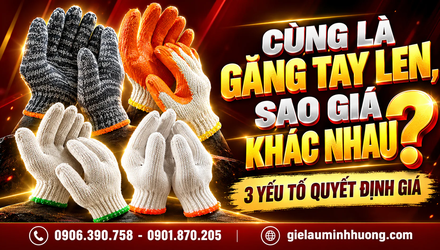 Vì sao giá găng tay bảo hộ len có sự chênh lệch?
