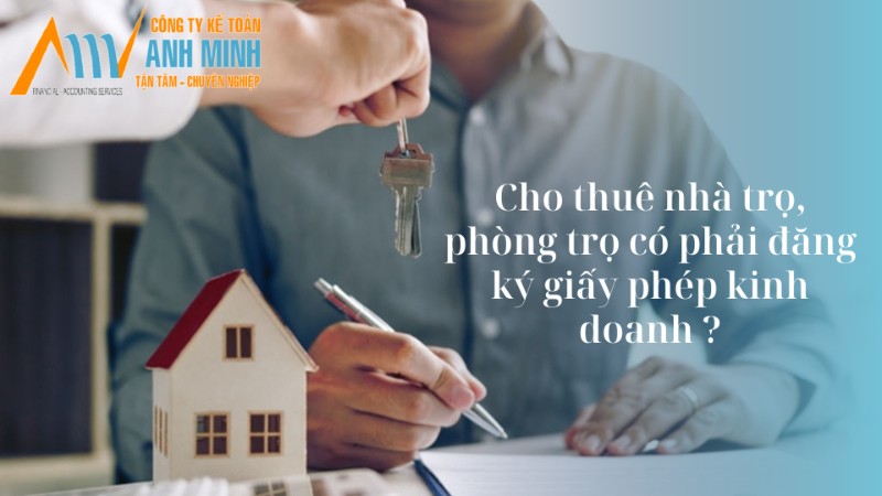 Cho thuê nhà trọ, phòng trọ có phải đăng ký giấy phép kinh doanh không? Cho thuê nhà trọ, phòng trọ có phải đăng ký giấy phép kinh doanh không?