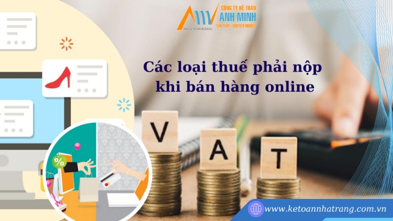 Các loại thuế phải nộp khi kinh doanh bán hàng online Các loại thuế phải nộp khi kinh doanh bán hàng online