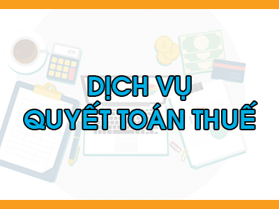 Dịch Vụ Quyết Toán Thuế