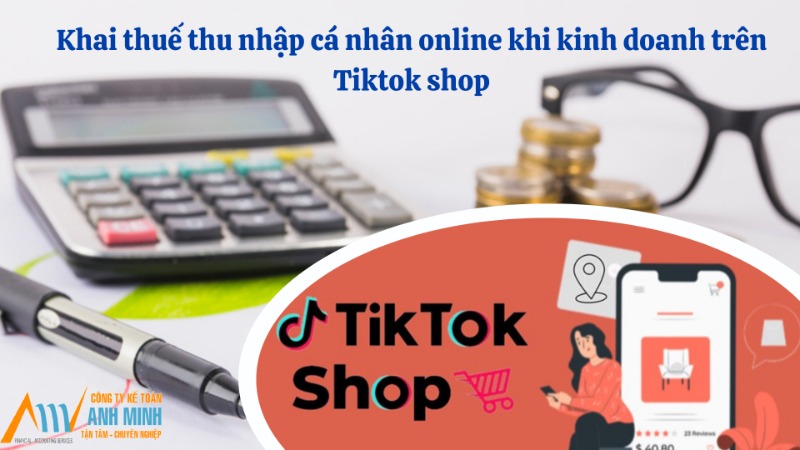 Khai thuế thu nhập cá nhân online khi kinh doanh trên Tiktok shop Khai thuế thu nhập cá nhân online khi kinh doanh trên Tiktok shop