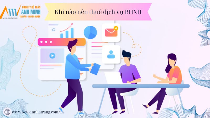 Khi nào nên thuê dịch vụ BHXH Khi nào nên thuê dịch vụ BHXH