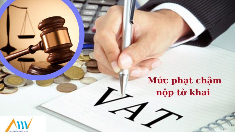 Mức phạt chậm nộp tờ khai thuế GTGT Mức phạt chậm nộp tờ khai thuế GTGT