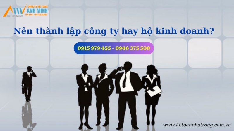 Nên thành lập công ty hay hộ kinh doanh? Nên thành lập công ty hay hộ kinh doanh?