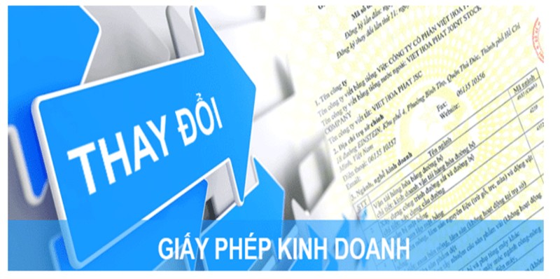 Khi nào cần thay đổi giấy phép kinh doanh Khi nào cần thay đổi giấy phép kinh doanh