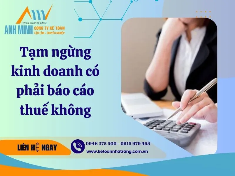Quy định tạm ngừng kinh doanh có phải báo cáo thuế không?