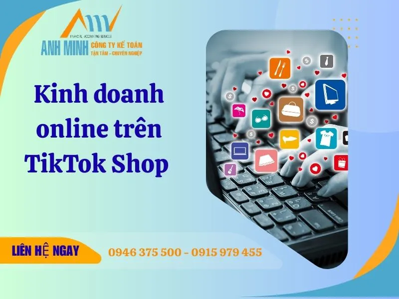 Kinh doanh online trên TikTok Shop như thế nào để tránh vi phạm thuế? Chủ sàn có thể khai thuế thay không?