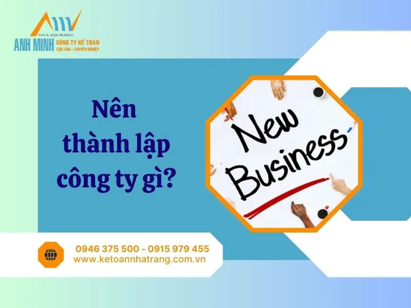 Nên thành lập công ty gì?