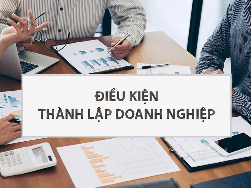 【Tìm hiểu】Các điều kiện để có thể thành lập công ty 2025