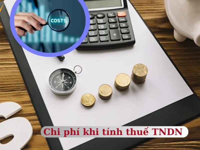 Chi phí được trừ và không được trừ khi tính thuế TNDN