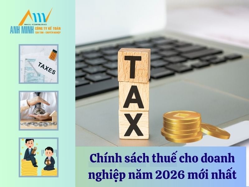 Chính sách thuế cho doanh nghiệp mới thành lập năm 2026 mới nhất