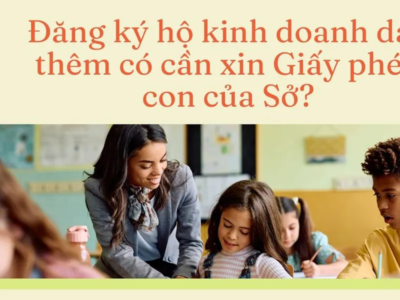 Đăng ký hộ kinh doanh dạy thêm có cần xin Giấy phép con của Sở?