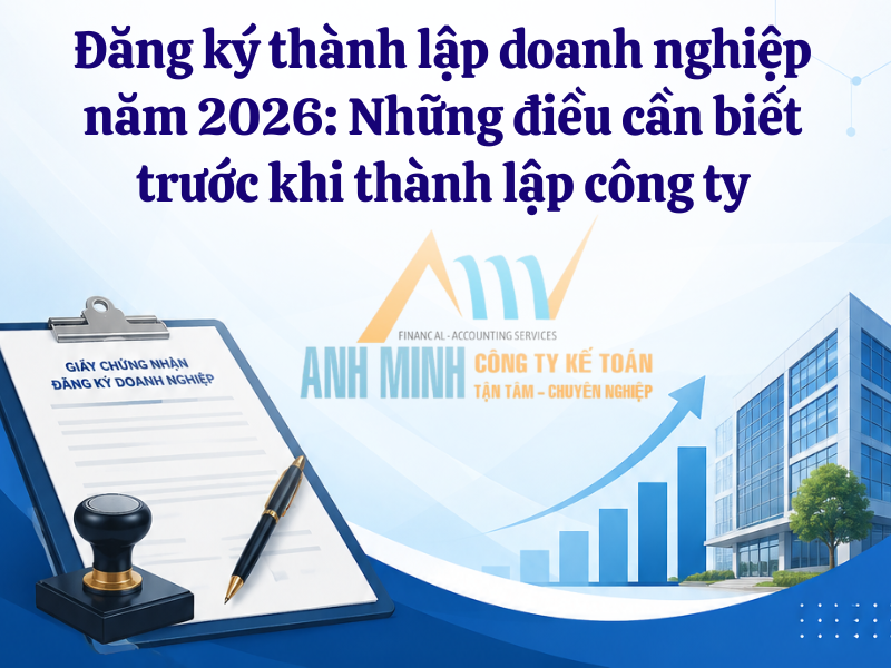 Thành lập doanh nghiệp năm 2026: Những điều cần lưu ý