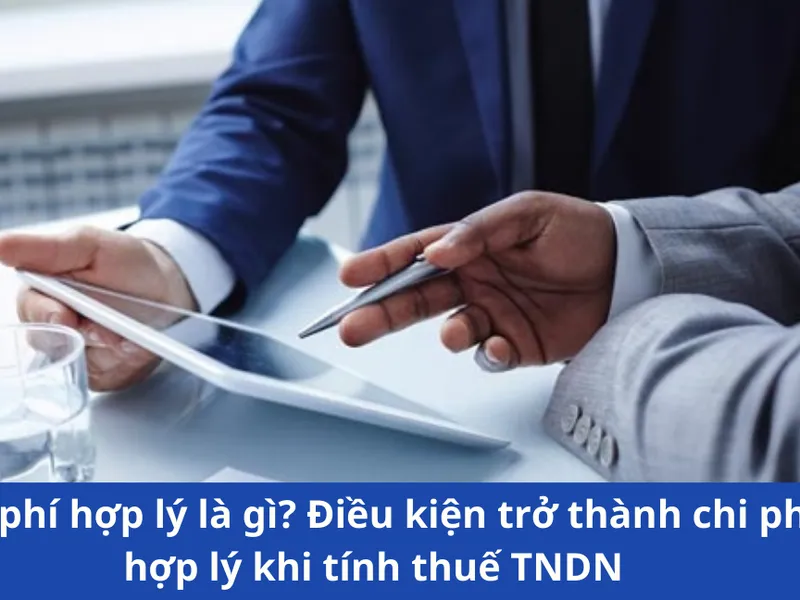 Chi phí hợp lý là gì? Điều kiện trở thành chi phí hợp lý
