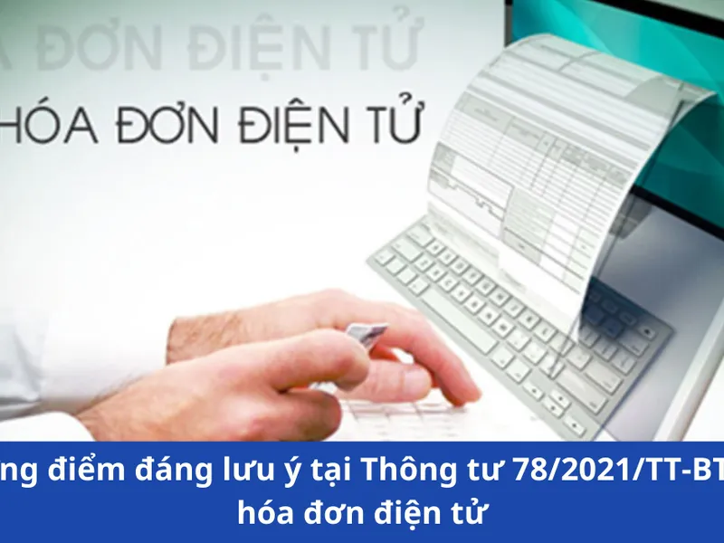 Những điểm đáng lưu ý tại Thông tư 78/2021/TT-BTC về hóa đơn điện tử