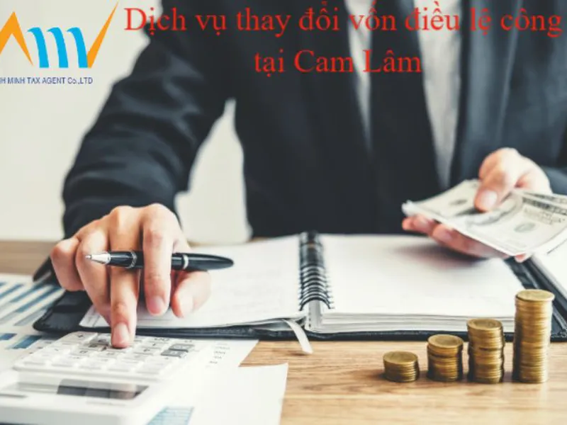 Dịch Vụ Thay Đổi Vốn Điều Lệ Công Ty Tại Cam Lâm