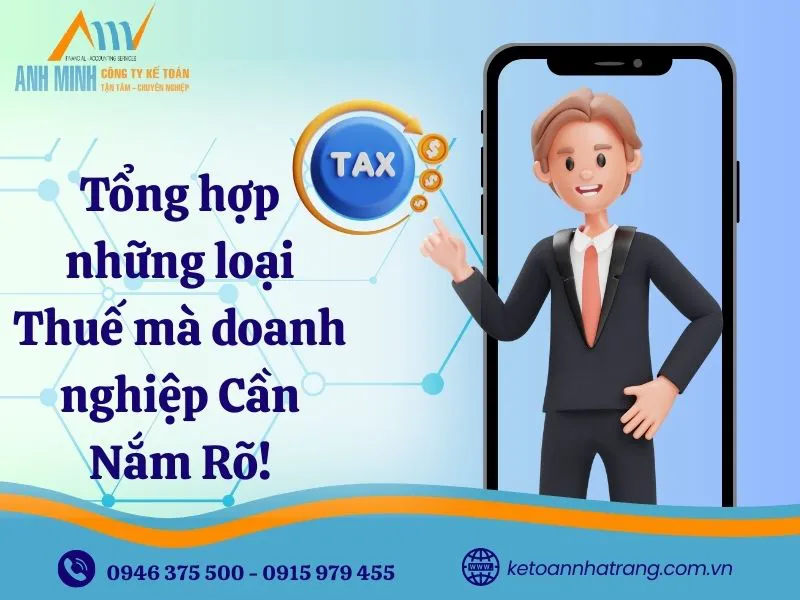 Tổng hợp những loại Thuế mà doanh nghiệp Cần Nắm Rõ!