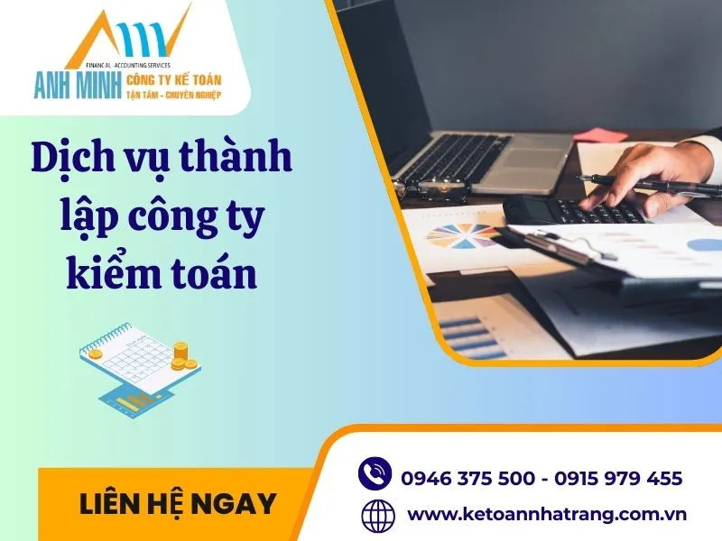 Dịch vụ thành lập công ty kiểm toán【Trọn gói - Tư vấn tận tâm】