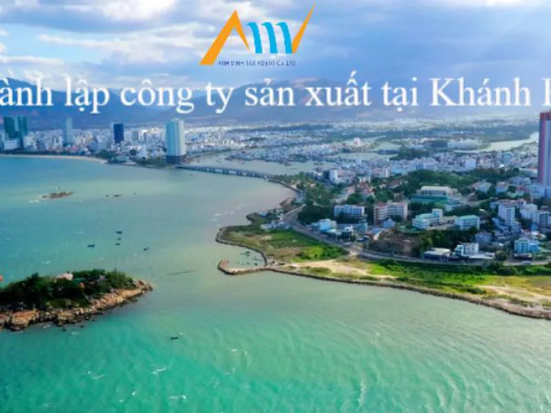 【Thủ tục 】Thành lập công ty sản xuất tại Khánh Hòa