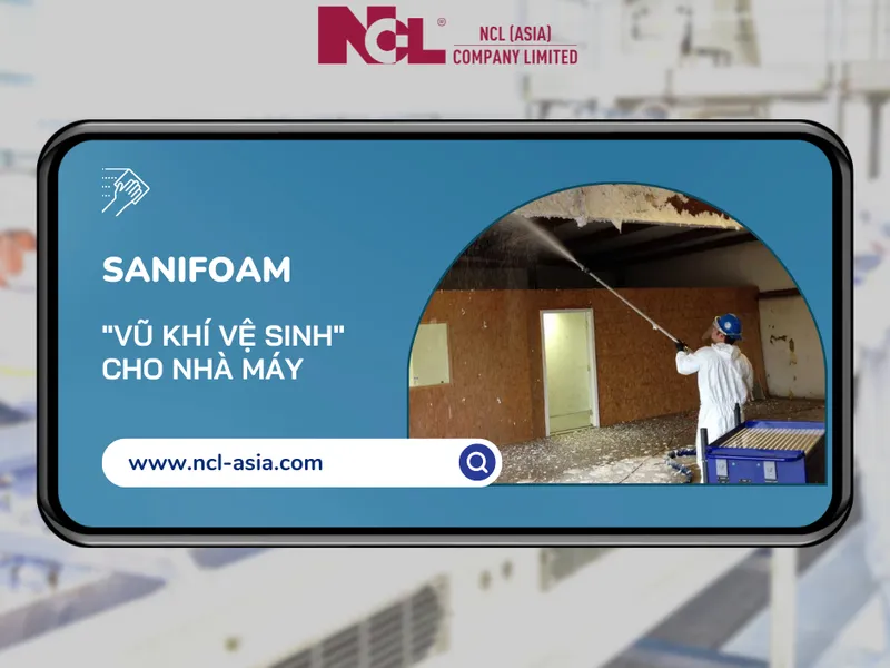 DUNG DỊCH 2 TRONG 1 SANIFOAM - VŨ KHÍ CHO CÁC NHÀ MÁY CHẾ BIẾN