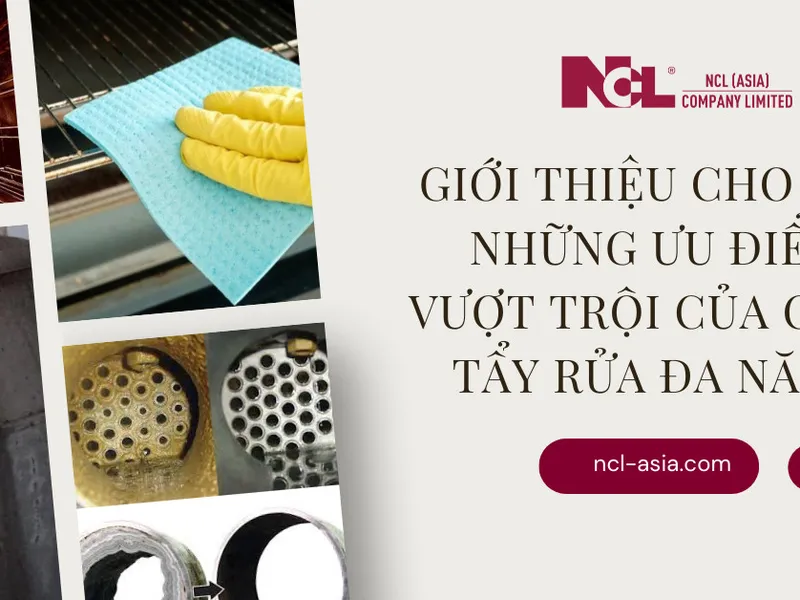 Giới thiệu bạn những ưu điểm vượt trội của chất tẩy rửa đa năng