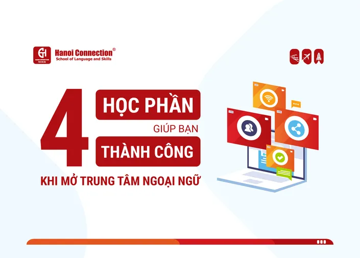 4 Học Phần Giúp Bạn Thành Công Khi Mở Trung tâm Ngoại ngữ