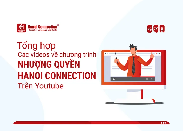 Tổng Hợp Các Video Về Chương Trình Nhượng Quyền Hanoi Connection Trên Youtube