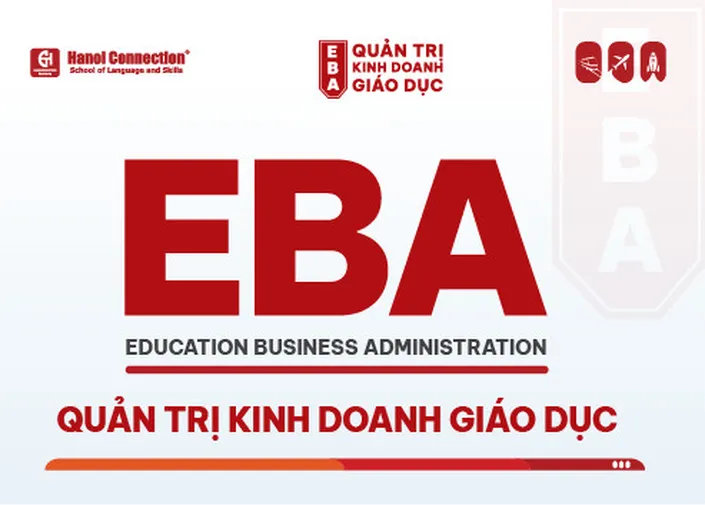 CHƯƠNG TRÌNH EBA - QUẢN TRỊ KINH DOANH GIÁO DỤC