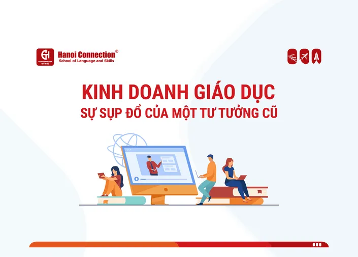 Kinh doanh giáo dục - sự sụp đổ của một tư tưởng cũ