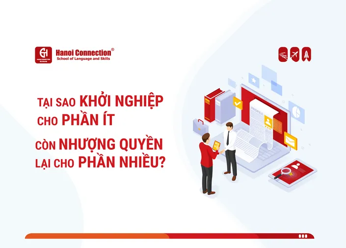 Tại Sao Khởi Nghiệp Cho Phần Ít Còn Nhượng Quyền Lại Cho Phần Nhiều