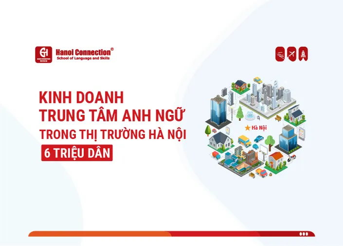 Kinh Doanh Trung tâm Anh Ngữ Trong Thị Trường Hà Nội 6 Triệu Dân