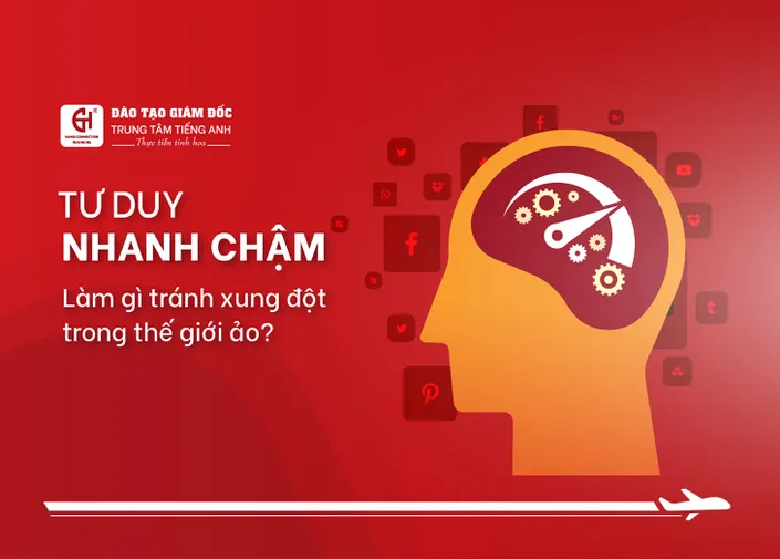 Tư Duy Nhanh Chậm - Làm Gì Tránh Xung Đột Trong Thế Giới Ảo?