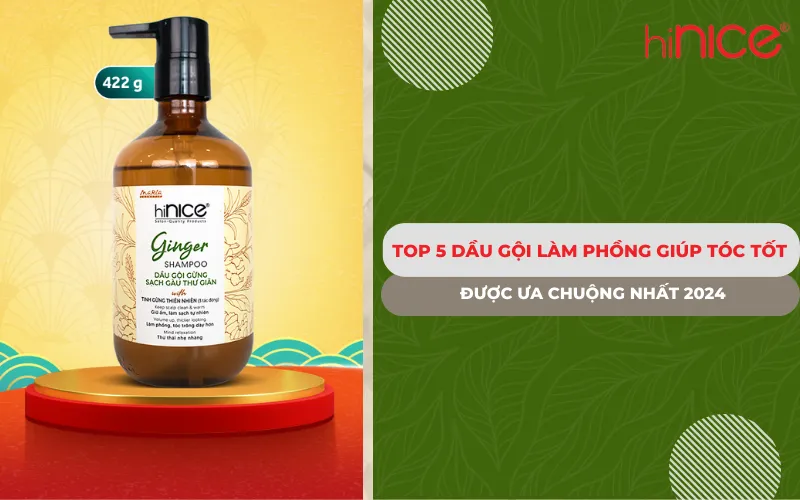Top 5 dầu gội làm phồng giúp tóc tốt  và được ưa chuộng nhất 2024