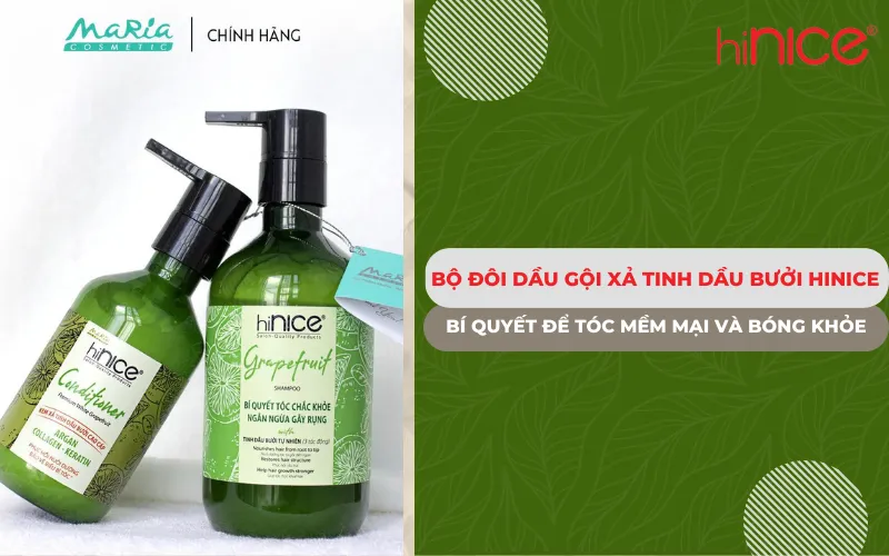 Bộ đôi dầu gội xả tinh dầu bưởi hiNICE - Bí quyết để tóc mềm mại và bóng khỏe