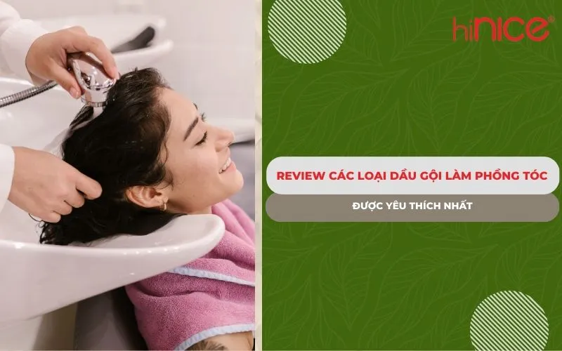 Review dầu gội làm phồng tóc: Đánh giá top sản phẩm 2025