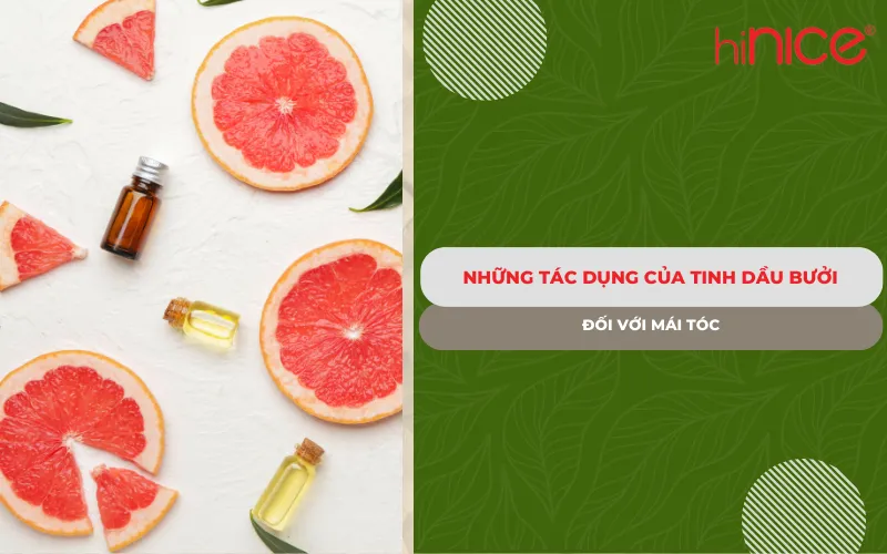 Những tác dụng của tinh dầu bưởi đối với mái tóc