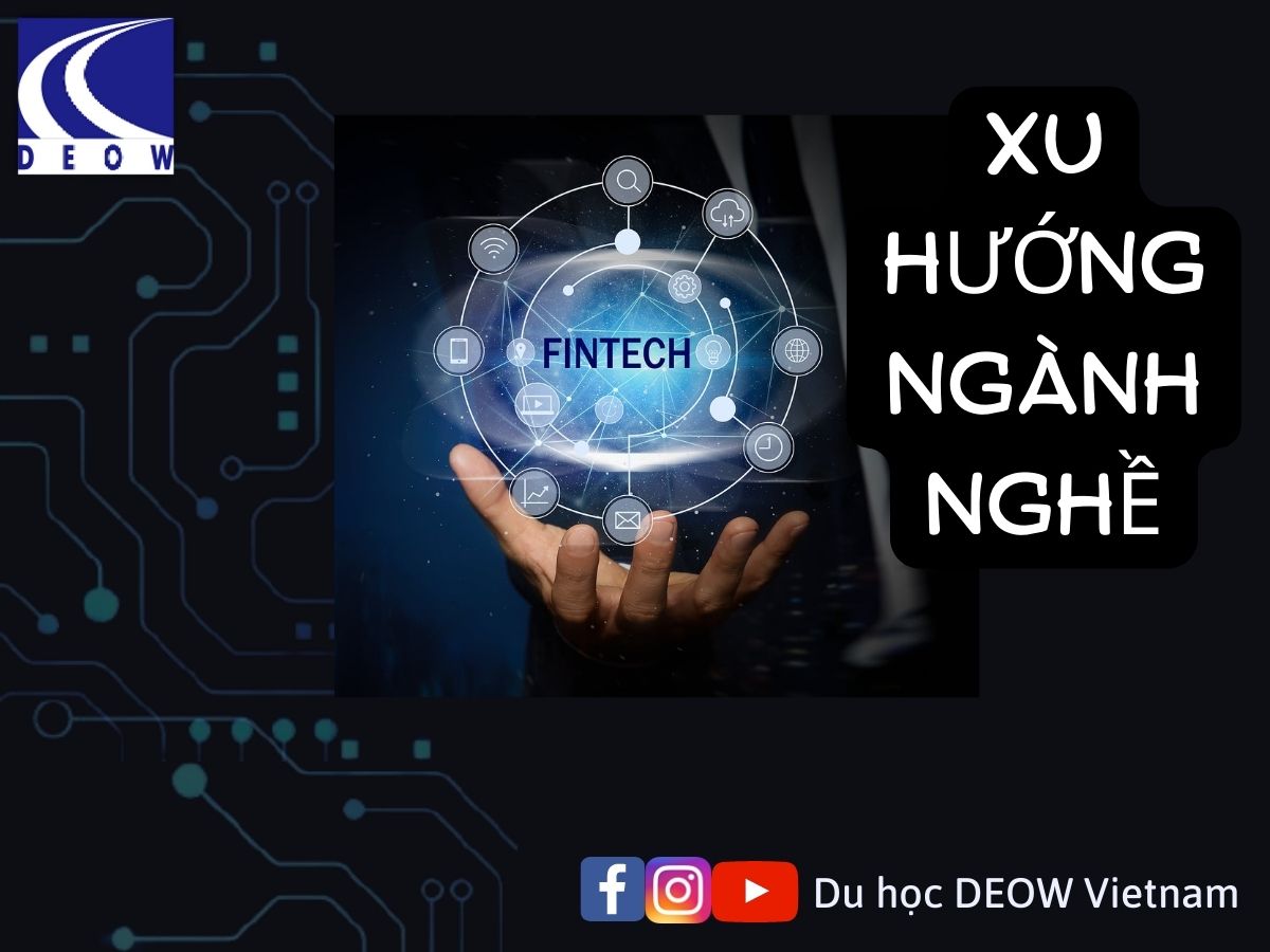 Du học ngành Fintech - xu hướng ngành nghề của tương lai