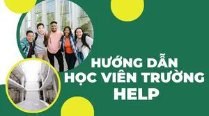 Hướng Dẫn Dành Cho Học Viên Trường Anh Ngữ HELP