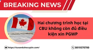 Hai chương trình học tại CBU không còn đủ điều kiện xin PGWP: Du học sinh cần cân nhắc