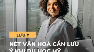 Nét Văn Hóa Cần Lưu Ý Khi Du Học Mỹ