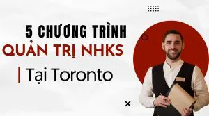 5 Chương Trình Quản Trị Nhà Hàng Khách Sạn Tiêu Biểu Ở Toronto