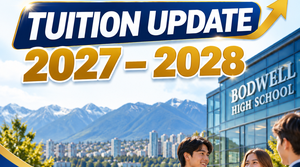 Bodwell High School cập nhật học phí 2027–2028: Phụ huynh và Học sinh cần lưu ý gì?