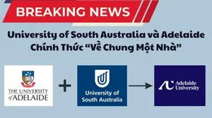 💥Tin Hot Từ Úc: University of South Australia và Adelaide Chính Thức ‘Về Chung Một Nhà’💥