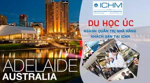 HỘI THẢO DU HỌC ÚC: NGÀNH QUẢN TRỊ NHÀ HÀNG KHÁCH SẠN TẠI ICHM (INTERNATIONAL COLLEGE OF HOTEL MANAGEMENT)