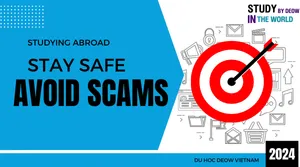 LÀM CÁCH NÀO ĐỂ GIỮ AN TOÀN VÀ TRÁNH BỊ SCAM LỪA ĐẢO TRONG THỜI GIAN DU HỌC