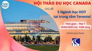 Hội thảo du học Canada 2022: 5 Ngành học HOT tại trung tâm Toronto!