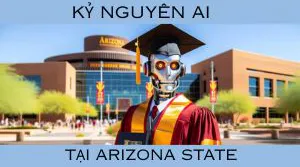 Cơ hội nghề nghiệp trong kỷ nguyên AI  khi theo học tại Arizona State University 