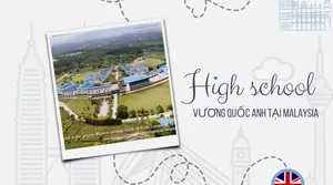 Giáo dục Anh quốc tại Malaysia - Tại sao không? Mời gặp đại diện Trung học ưu tú theo chuẩn giáo dục Vương quốc Anh campus tại Malaysia
