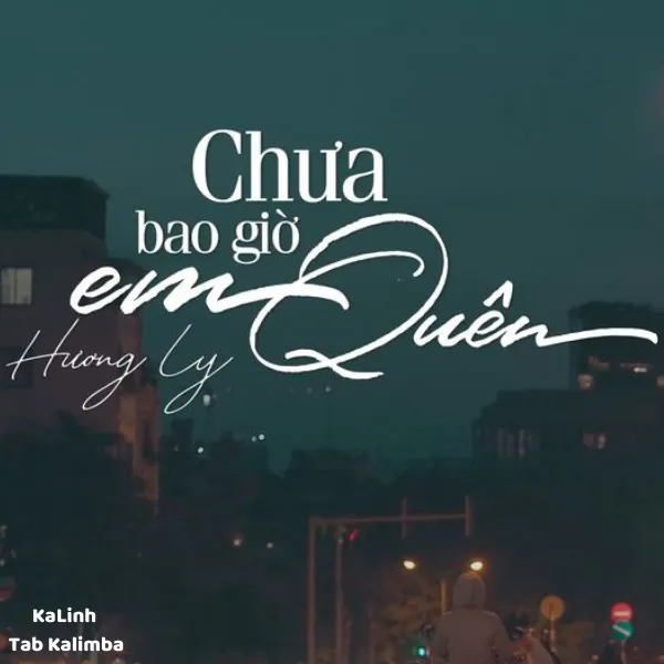 Chưa Bao Giờ Em Quên - Cảm Âm Kalimba